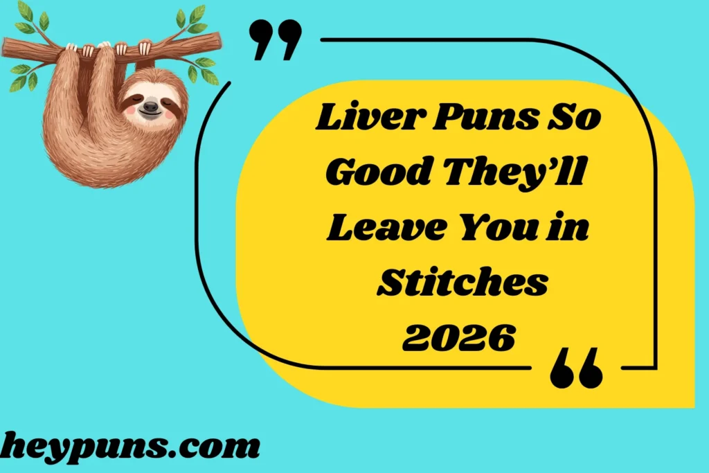 Liver Puns So Good They’ll Leave You in Stitches