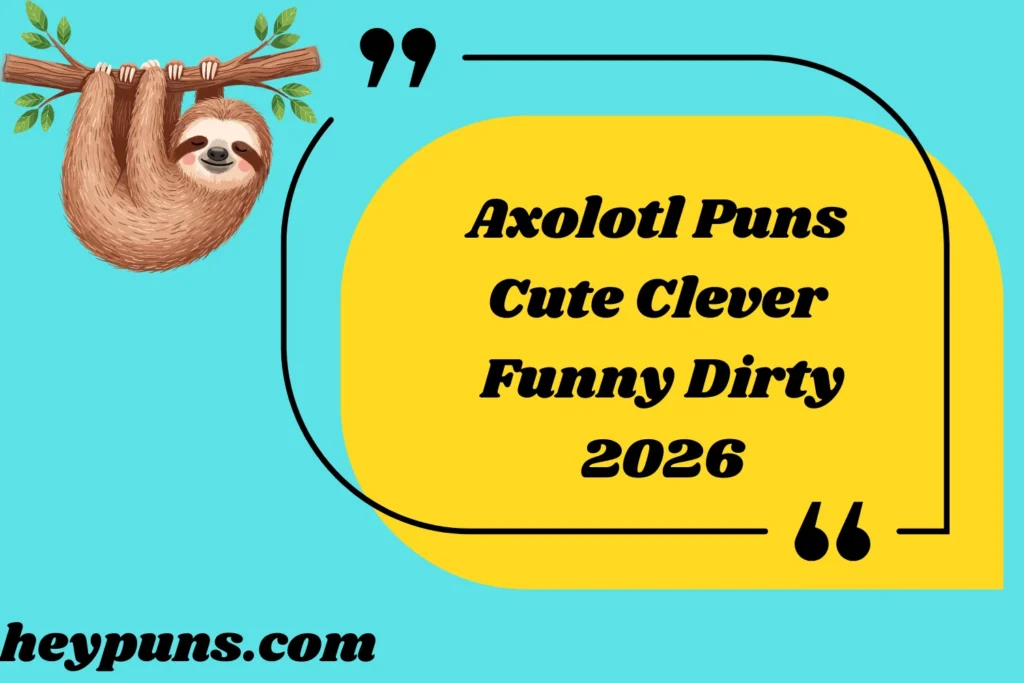 Axolotl Puns Cute Clever Funny Dirty
