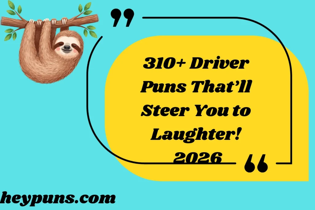310+ Driver Puns That’ll Steer You to Laughter! 2026