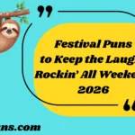 Festival Puns to Keep the Laughs Rockin’ All Weekend