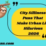 City Silliness Puns That Make Urban Life Hilarious