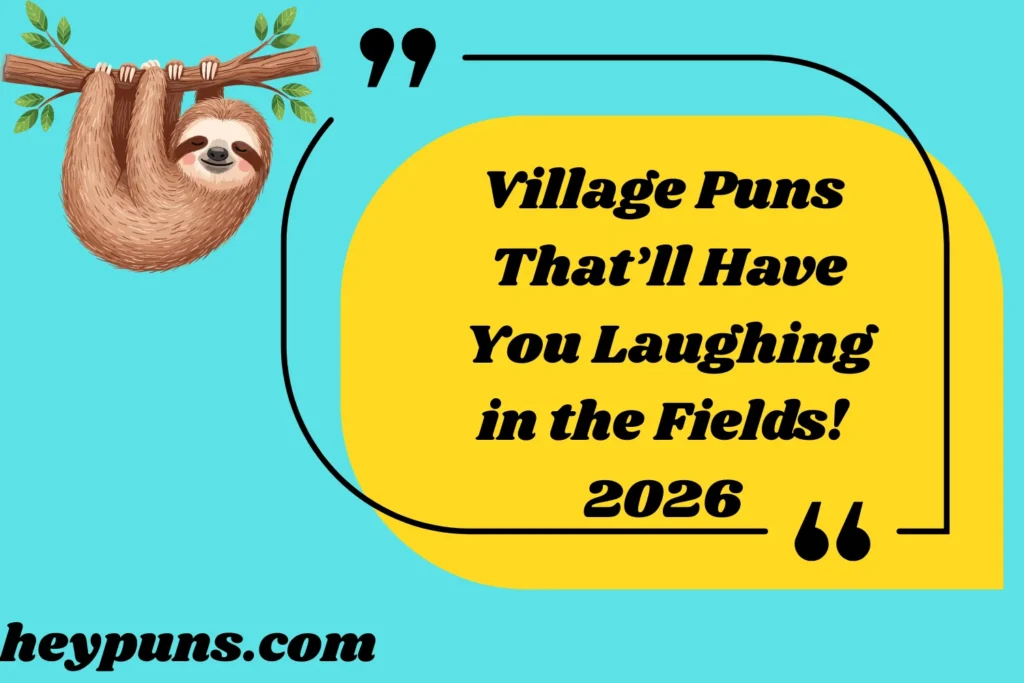 Village Puns That’ll Have You Laughing in the Fields!