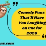 Comedy Puns That’ll Have You Laughing on Cue for