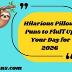 Hilarious Pillow Puns to Fluff Up Your Day for