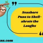 Seashore Puns to Shell-abrate the Laughs