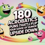 Acrobatics Puns