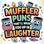 Muffler Puns That’ll Wrap You Up in Laughter