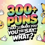 67 Puns That’ll Make You Say “Wait, What