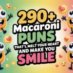 Macaroni Puns That’ll Melt Your Heart and Make You Smile
