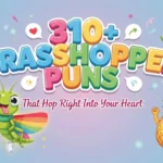 Grasshopper Puns That Hop Right Into Your Heart