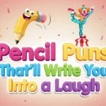 Pencil Puns That'll Write You Into a Laugh