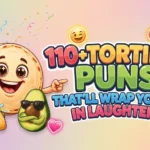 Tortilla Puns That’ll Wrap You Up in Laughter